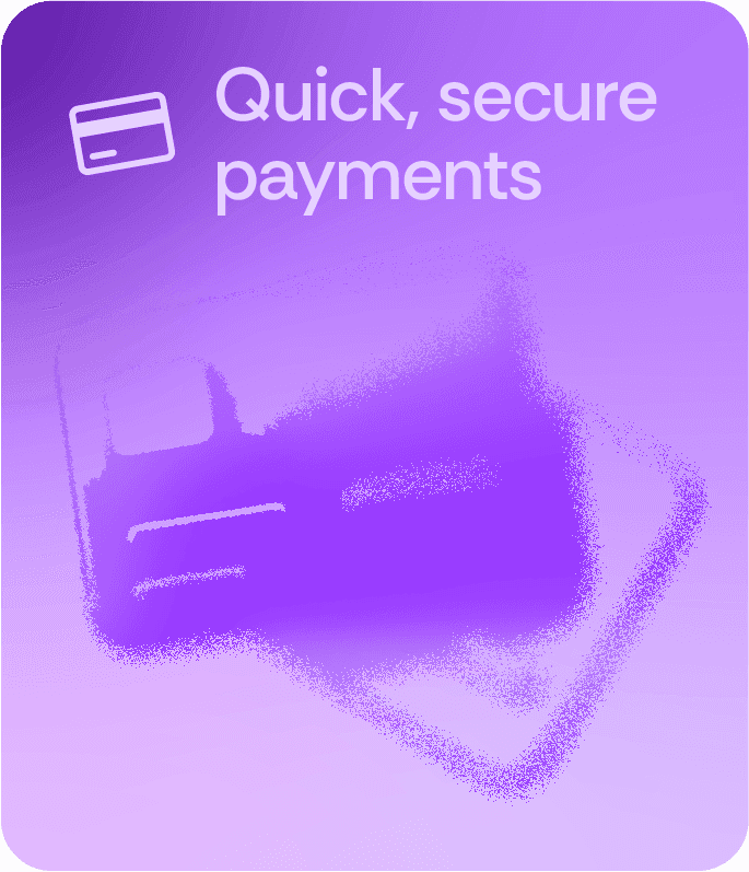 Quick, secure payments